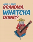 Image for Grandma, Whatcha Doing?