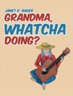 Image for Grandma, Whatcha Doing?