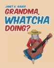 Image for Grandma, Whatcha Doing?