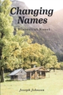 Image for Changing Names: A Historical Novel