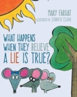Image for What Happens When They Believe A Lie Is True?