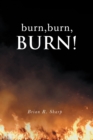Image for Burn, Burn, Burn!