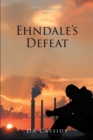 Image for Ehndale&#39;s Defeat: Lost to Heaven: Book 1