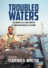 Image for Troubled Waters : The Diary of a U.S. Navy Master at Arms on an Iraqi Oil Platform