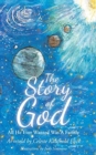 Image for The Story of God : All He Ever Wanted Was A Family