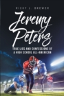 Image for Jeremy Peters: True Lies and Confessions of a High School All-American