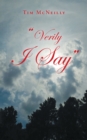Image for &quot;Verily I Say&quot;