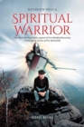 Image for Interview with a Spiritual Warrior : One Man&#39;s Spiritual Battles against Evil on Behalf of Humanity, Unlocking the Secrets of Our Spirituality
