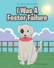 Image for I Was A Foster Failure