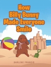 Image for How Billy Bunny Made Everyone Smile