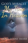 Image for God&#39;s Miracle: My Time In Heaven