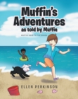 Image for Muffin&#39;s Adventures as Told by Muffin: Muffin Goes to the Beach