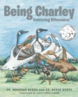Image for Being Charley : Embracing Differences