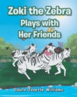 Image for Zoki the Zebra Plays With Her Friends