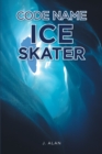 Image for Code Name Ice Skater
