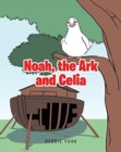 Image for Noah, the Ark and Celia