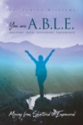 Image for You Are ABLE - Awesome. Bold. Legendary. Empowered.: Moving from Shattered to Empowered