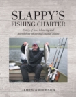 Image for Slappy&#39;s Fishing Charter: A Story of Love, Lobstering and Sport Fishing Off the Mid-Coast of Maine