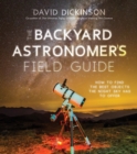 Image for The Backyard Astronomer&#39;s Field Guide