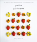 Image for Petite Patisserie: Bon Bons, Petits Fours, Macarons and Other Whimsical Bite-Size Treats