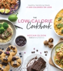 Image for Low-Calorie Cookbook: Healthy, Satisfying Meals With 500 Calories or Less