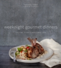 Image for Weeknight Gourmet Dinners: Exciting, Elevated Meals Made Easy