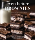 Image for Even better brownies  : 50 stand out bar recipes for every occasion
