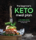 Image for The beginner&#39;s keto meal plan  : a six-week guide to starting your keto diet the right way
