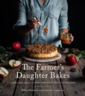 Image for Farmer&#39;s Daughter Bakes: Cakes, Pies, Crisps and More for Every Fruit on the Farm