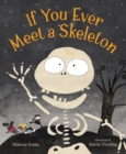 Image for If You Ever Meet a Skeleton