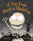 Image for If you ever meet a skeleton