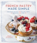 Image for French Pastry Made Simple: Foolproof Recipes for Eclairs, Tarts, Macarons and More