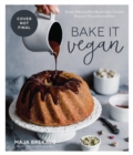 Image for Bake it vegan  : simple, delicious plant-based cakes, cookies, brownies, chocolates and more