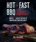 Image for Hot and Fast BBQ on Your Weber Smokey Mountain Cooker: Master the Quickest Method to Smoking Mouthwatering Meats