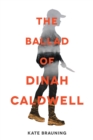Image for The Ballad of Dinah Caldwell