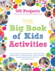 Image for Big Book of Kids Activities: 500 Projects That Are the Bestest, Funnest Ever