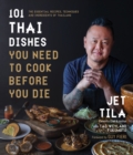 Image for 101 Thai dishes you need to cook before you die  : the essential recipes, techniques and ingredients of Thailand
