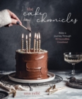 Image for The cake chronicles  : bake a journey through 60 incredible creations!