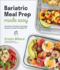 Image for Bariatric meal prep made easy  : six weeks of portion-controlled recipes to keep the weight off