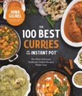 Image for The 100 best curries for your Instant Pot  : the most delicious, authentic Indian recipes made easy