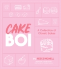 Image for Cakeboi  : a collection of classic bakes