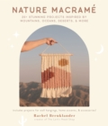 Image for Nature macramâe  : 20+ stunning projects inspired by mountains, oceans, deserts, &amp; more