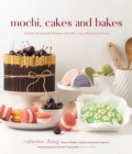 Image for Mochi, cakes and bakes  : simple yet exquisite desserts with ube, yuzu, matcha and more