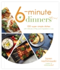Image for 6-minute dinners (and more!)  : 100 super simple dishes with 6 minutes of prep and 6 ingredients or less