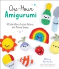 Image for One-Hour Amigurumi: 40 Cute &amp; Quick Crochet Patterns With Minimal Sewing