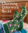 Image for Charming colorwork socks  : 25 delightful knitting patterns for colorful, comfy footwear