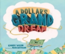 Image for A Dollar&#39;s Grand Dream