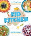 Image for Kid kitchen  : Fun &amp; easy recipes you can make all by yourself! (or with just a little help)