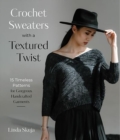 Image for Crochet sweaters with a textured twist  : 15 timeless patterns for gorgeous handcrafted garments