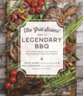 Image for Grill Sisters&#39; Guide to Legendary BBQ: 60 Irresistible Recipes That Guarantee Mouthwatering, Finger-Lickin&#39; Results